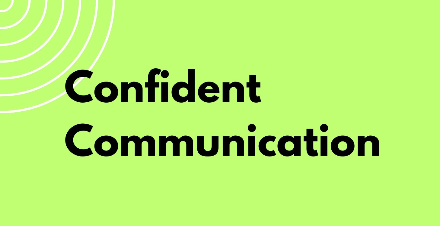 Confident Communication