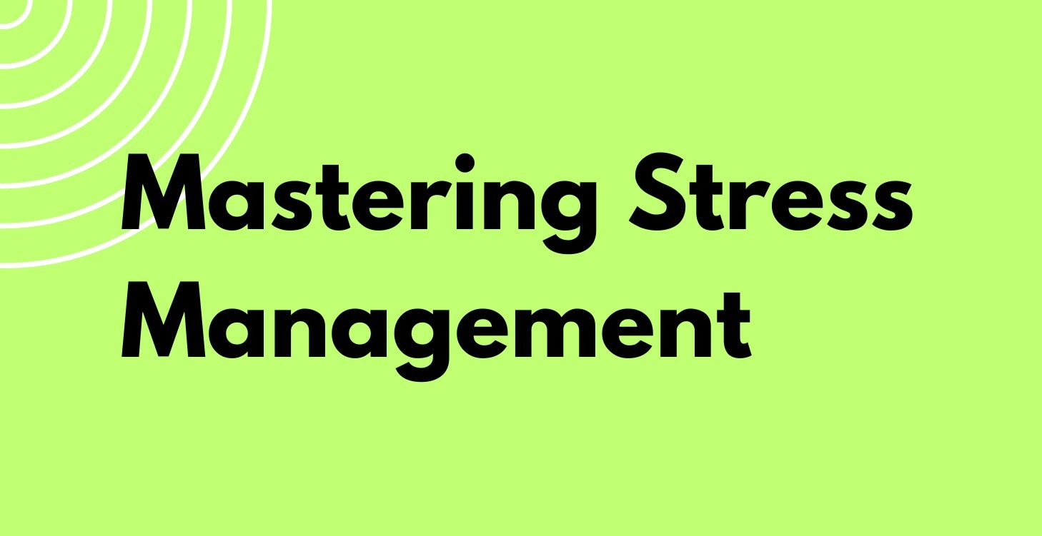 Mastering Stress Management