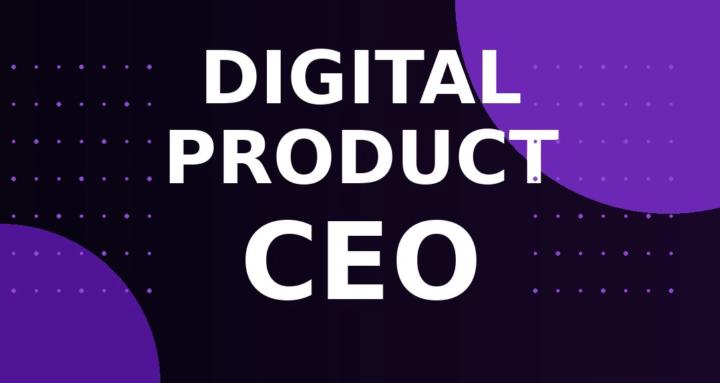 Digital Product CEO