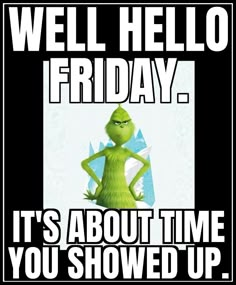 Finally Friday 