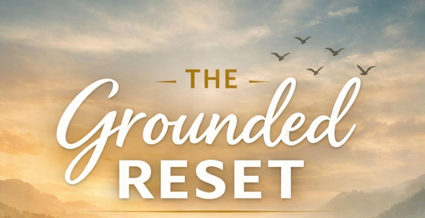 The Grounded Reset