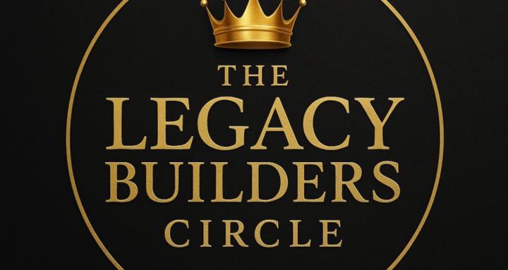 The Legacy Builders Circle™