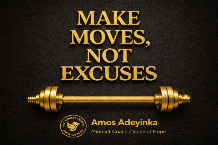 🔑 #MAKE MOVES, NOT #EXCUSES 🔑- PART 1-5