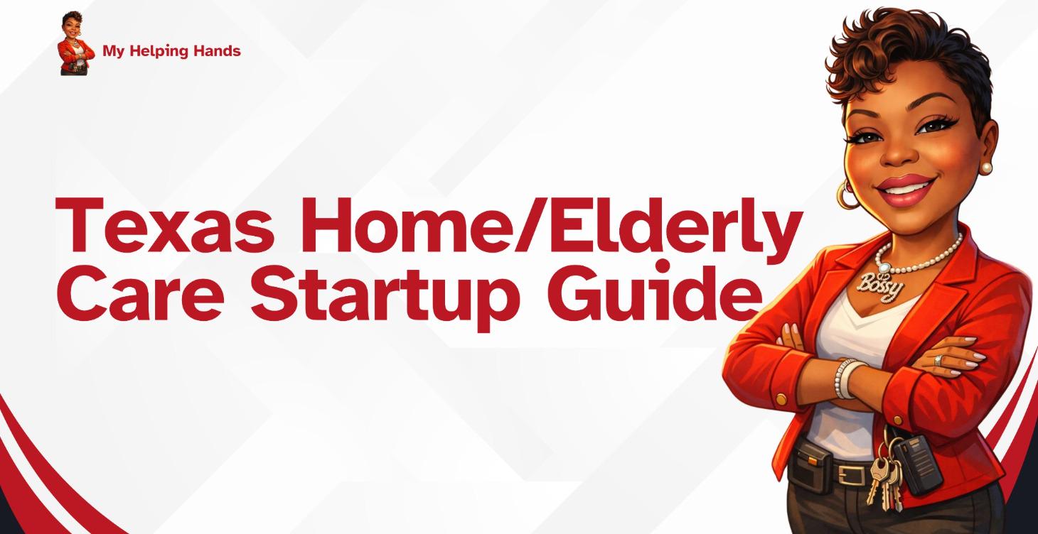 Texas Home/Elderly Care Startup Guide