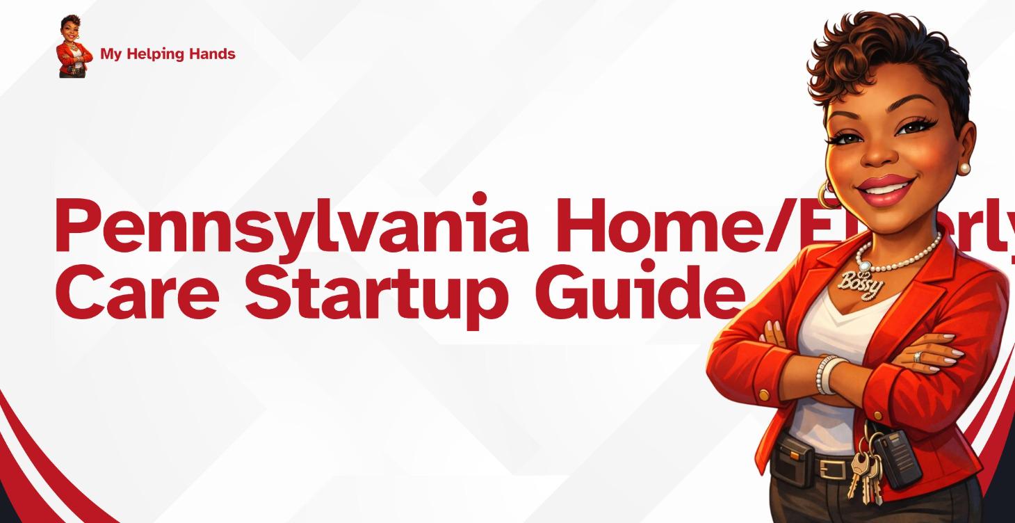 Pennsylvania Home/Elderly Care Startup Guide