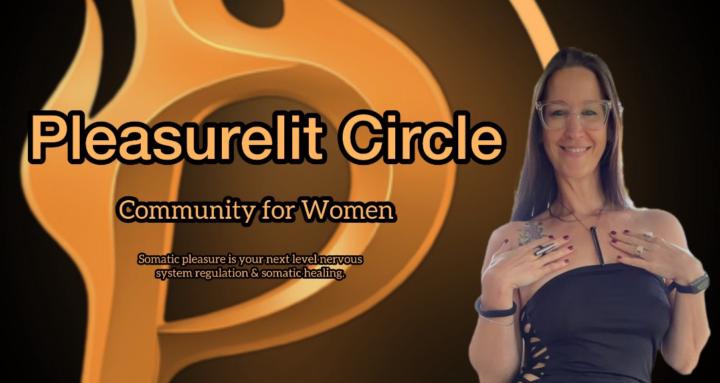 Pleasurelit Circle | Somatic