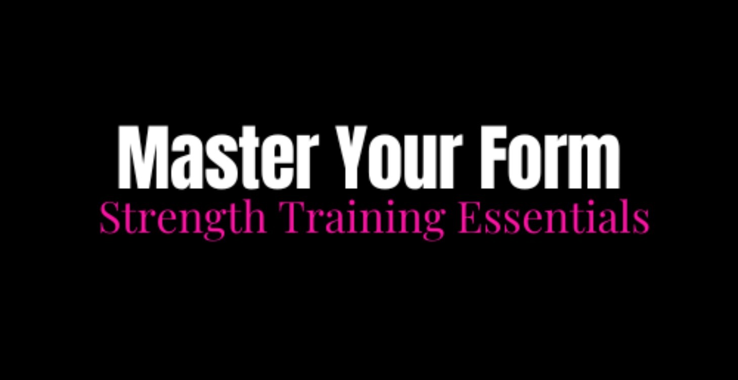 Master Your Form: Strength Training Essentials