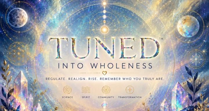 TUNED™ Into Wholeness