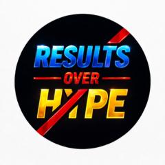 Results Over Hype