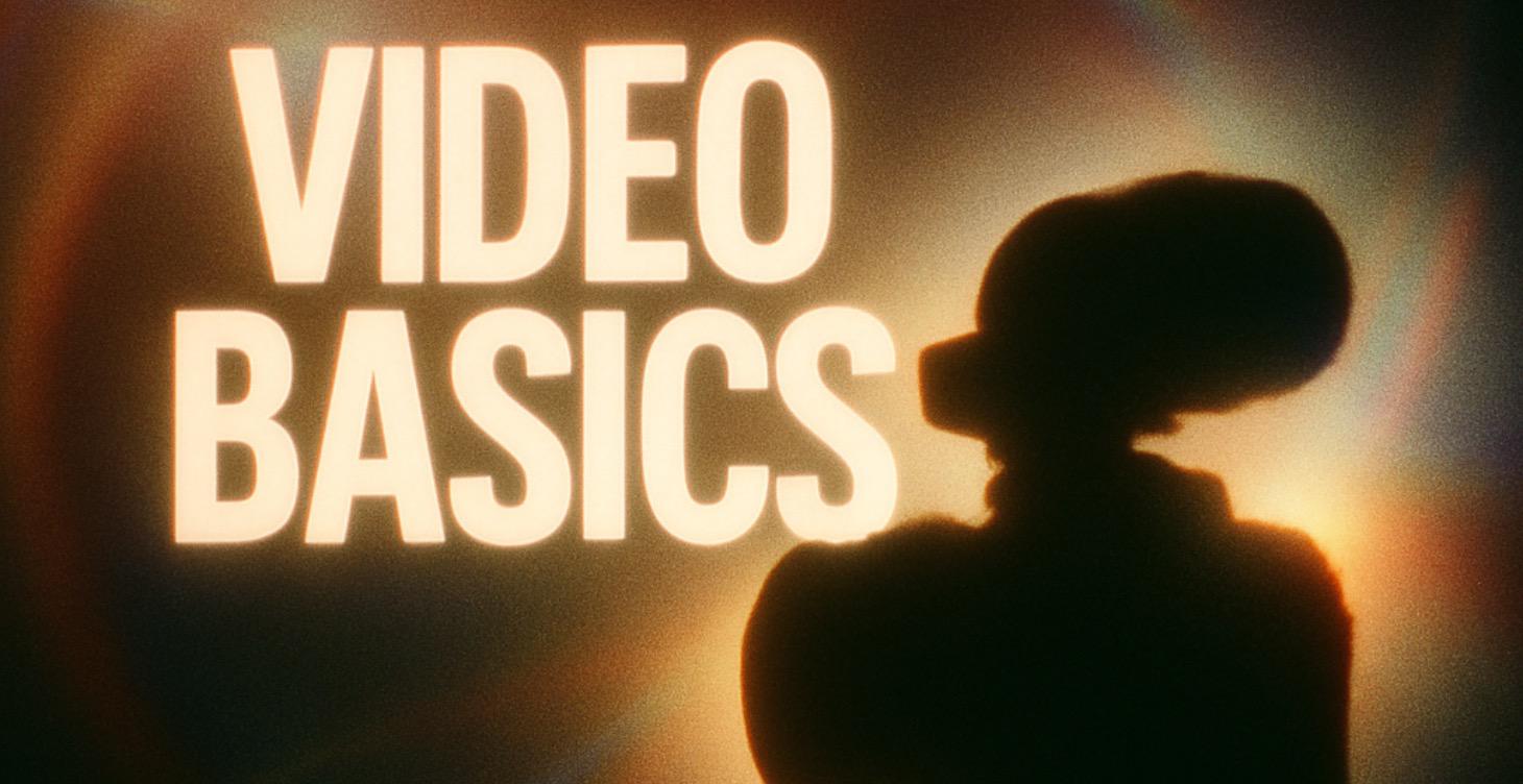 Video Basics