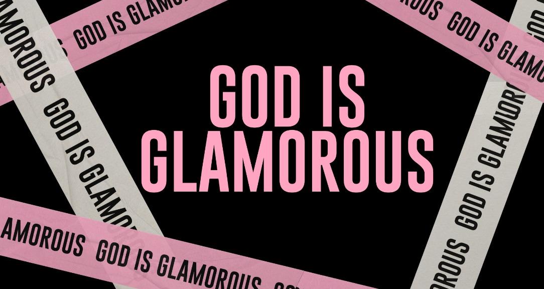 God Is Glamorous