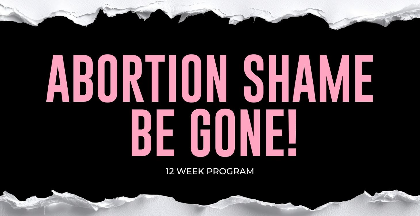 Abortion Shame, Be Gone Program
