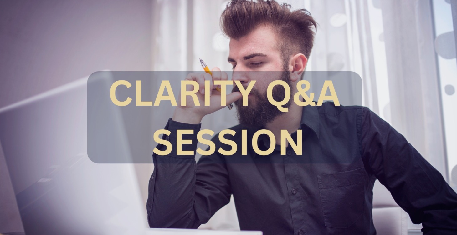 MONTHLY CLARITY Q&A REPLAYS