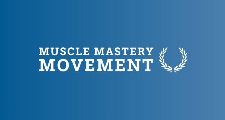 Muscle Mastery Movement