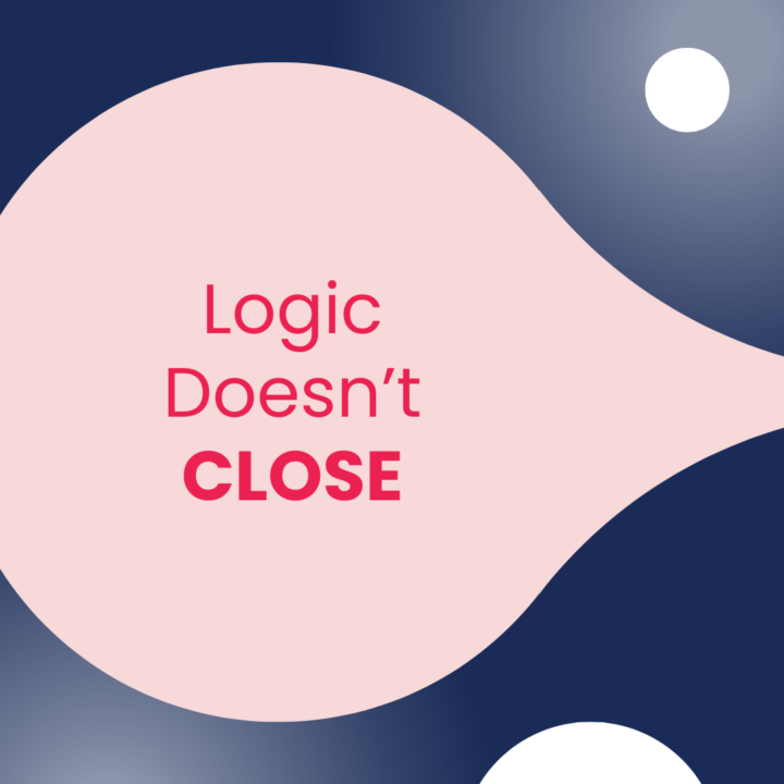 Logic Doesn't Close