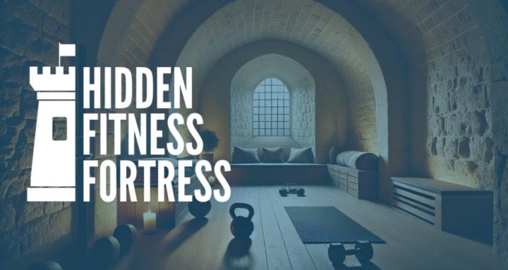 Hidden Fitness Fortress