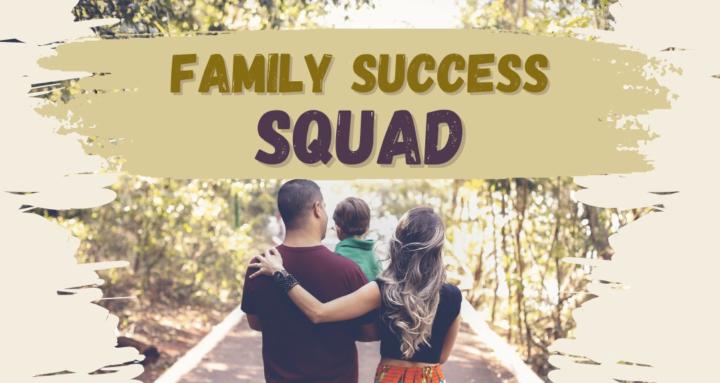 Family Success Squad