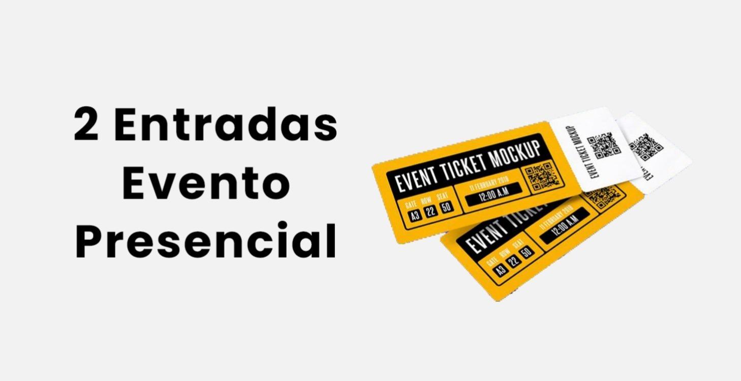 2 Entradas Evento Presencial