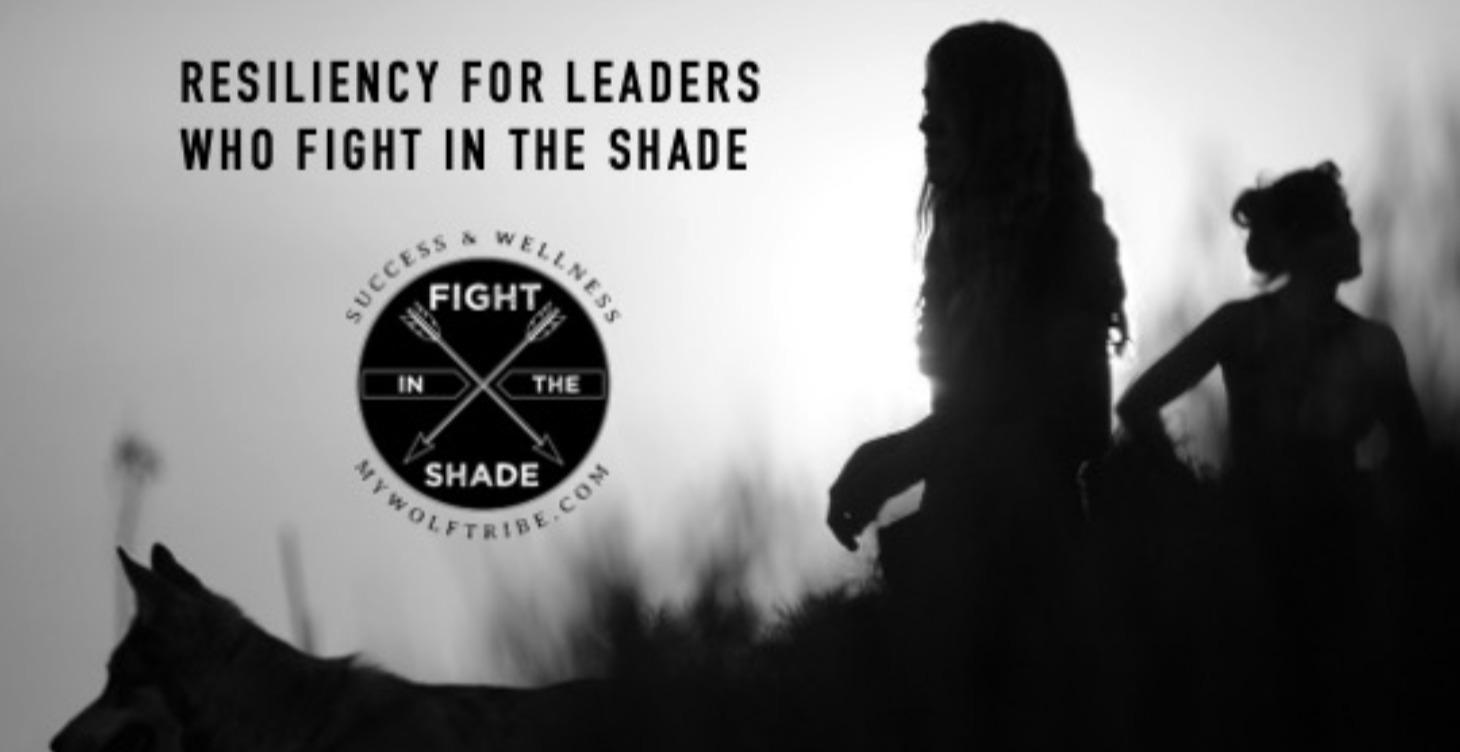 Fight in the Shade Resiliency for Leaders