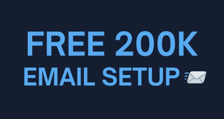 100% FREE 200k Email Setup ✉️