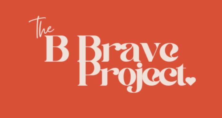 The B Brave Project
