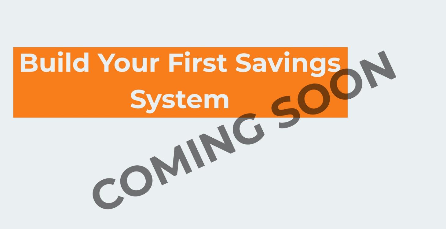 Build Your First Savings System