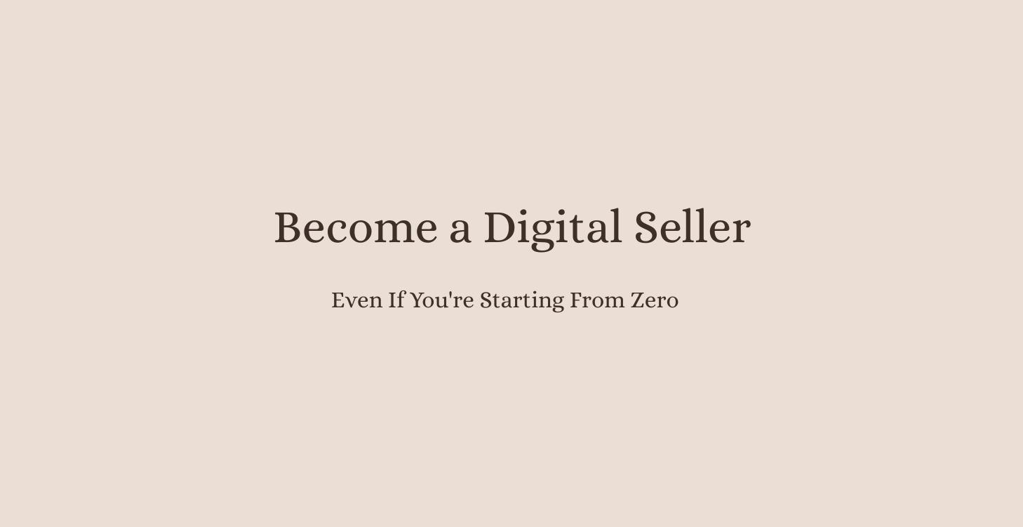 Becoming a Digital Seller