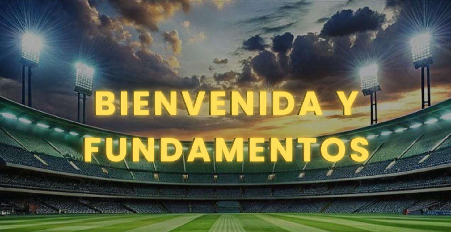 Bienvenida y Fundamentos
