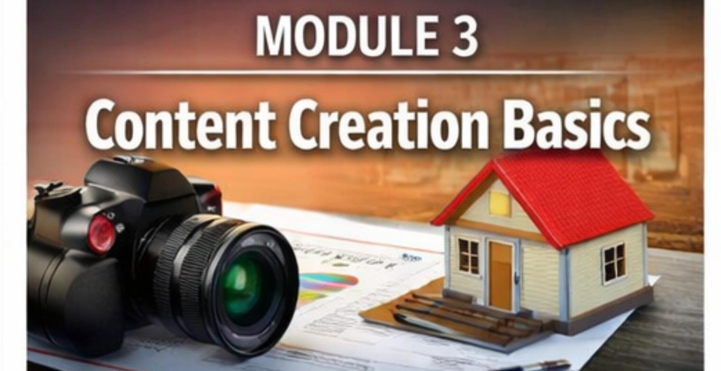 MODULE 3 — Content Creation Basics