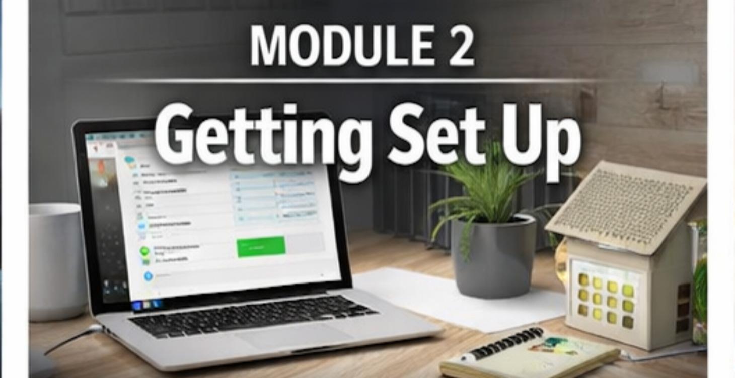 MODULE 2 — Getting Set Up