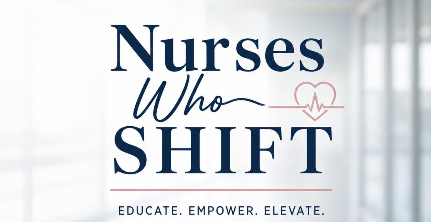 Nurses Who SHIFT- Module 1: Is THhis Even For Me?