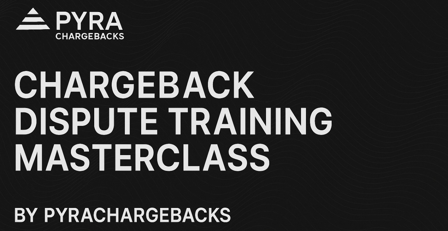 Chargeback Dispute Masterclass by PyraChargebacks