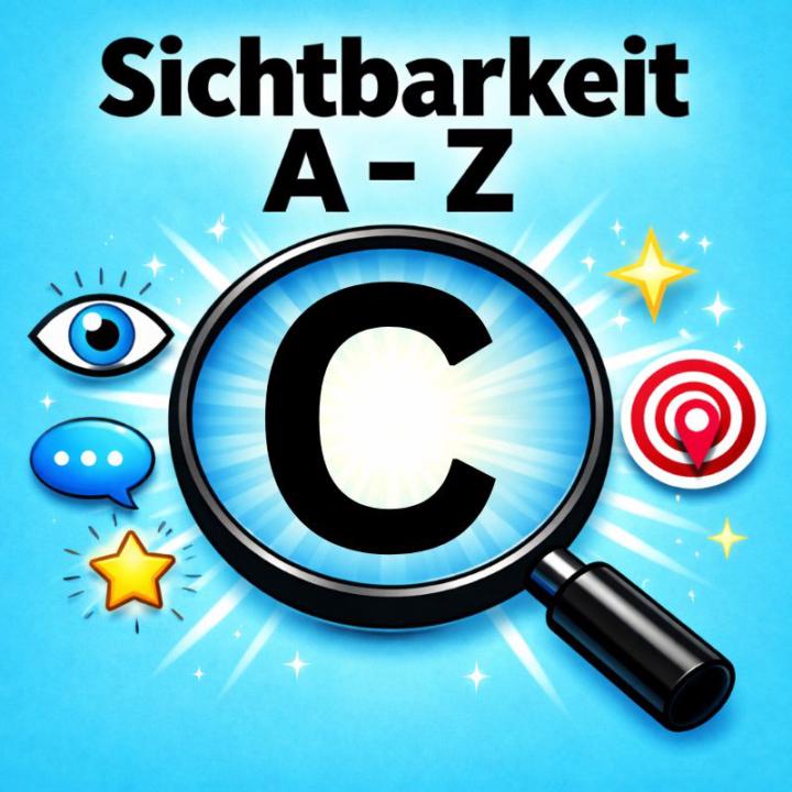 Sichtbarkeit 👀 von A bis Z 🔎 C = Call-To-Action 🔊 !!! 