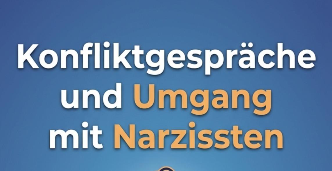 Konfliktgespräche und Umgang mit Narzissten