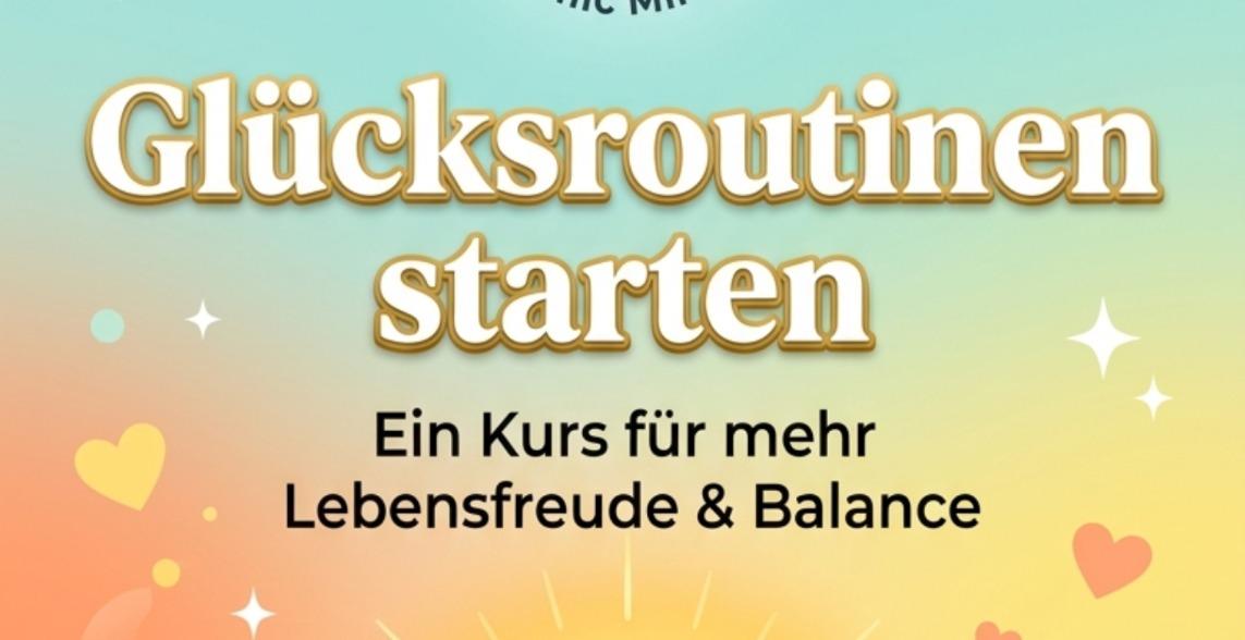 Endlich Glücksroutinen starten