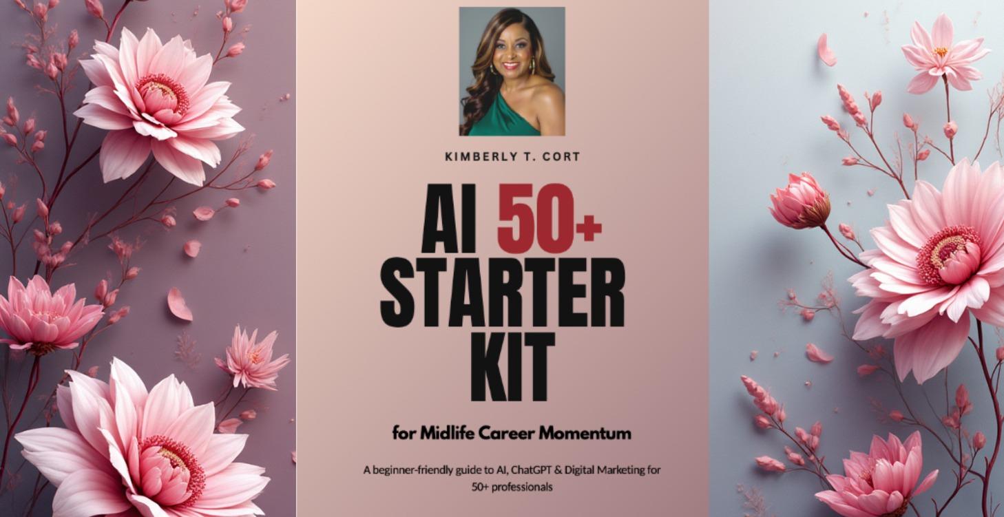 AI 50+ Starter Kit for Midlife Career Momentum