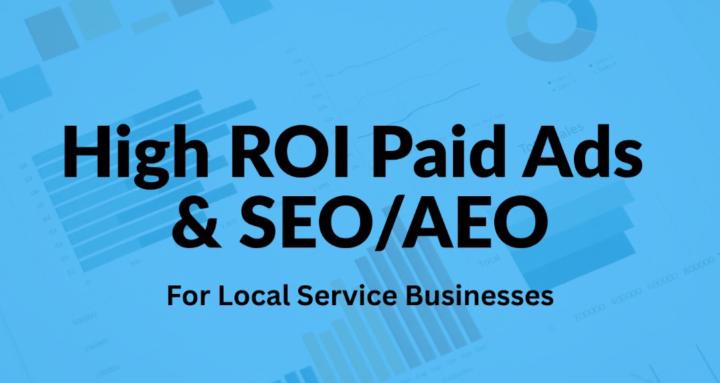 High ROI Paid Ads & SEO/AEO