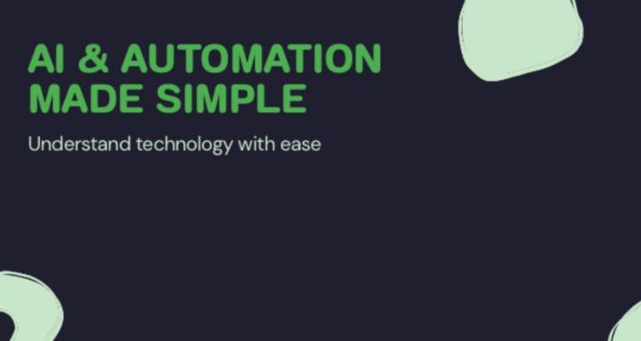 AI & Automation Made Simple