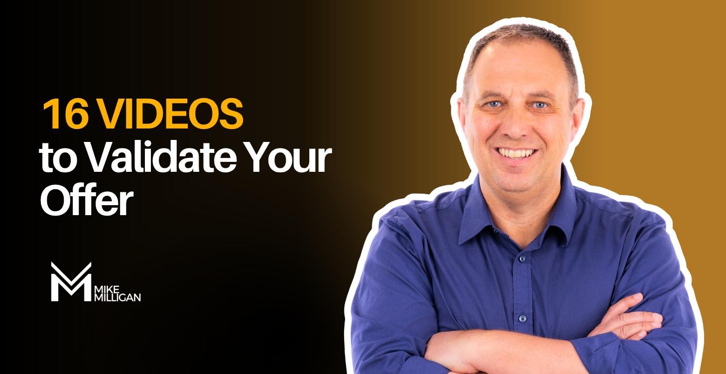 16 Videos to Validate Your Offer