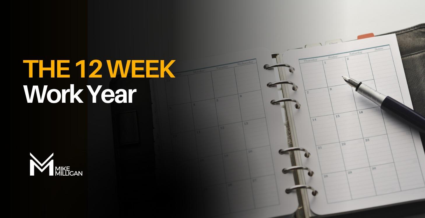 The 12 Week Work Year