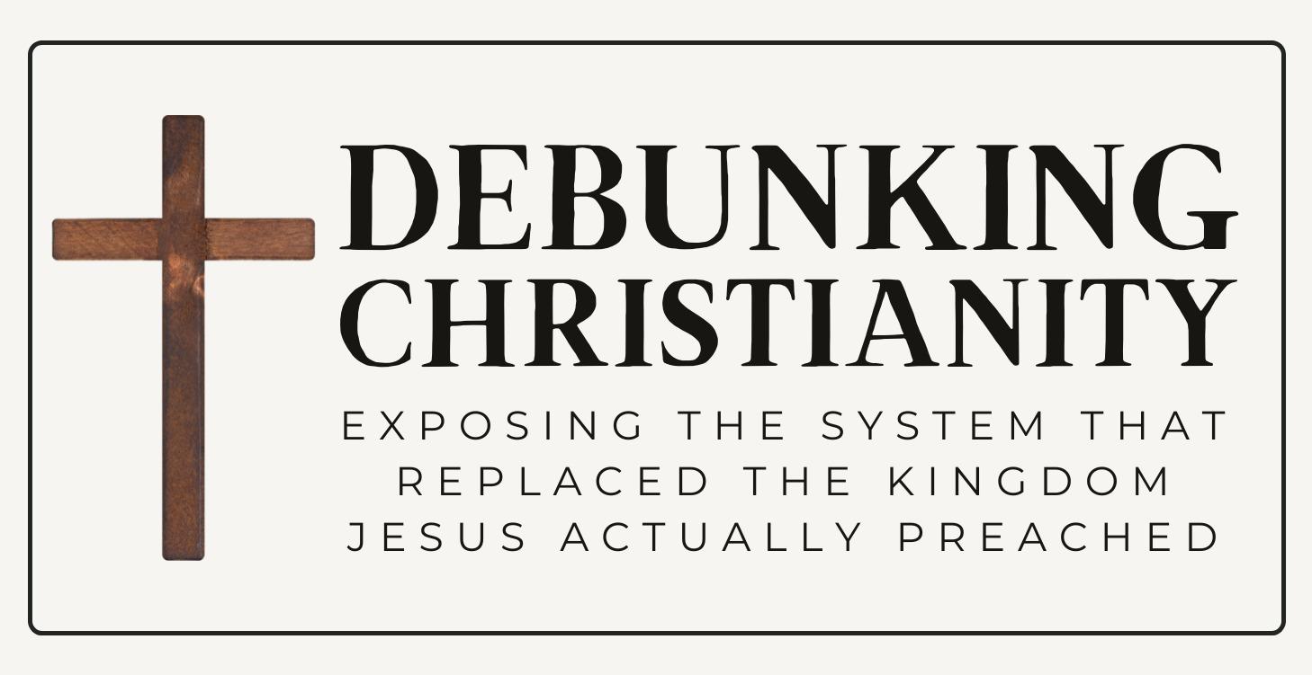 Debunking Christianity