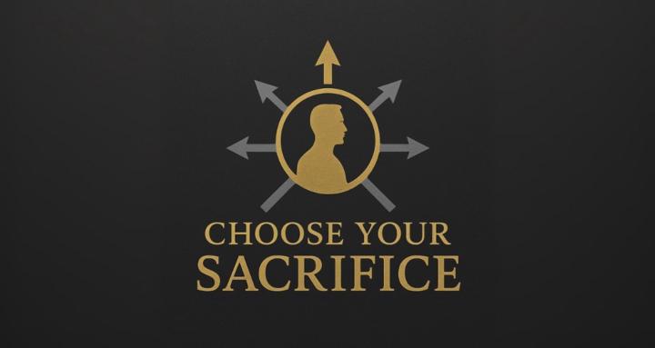 Choose Your Sacrifice