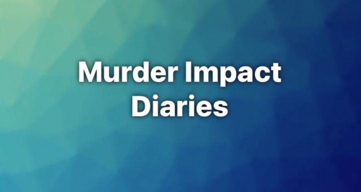 Murder Impact Diaries