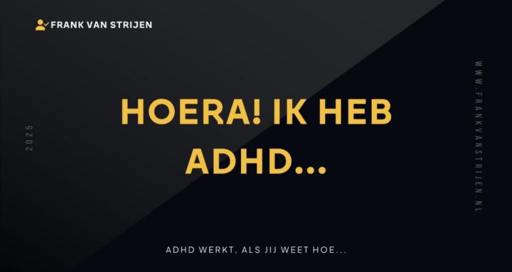Hoera! Ik heb ADHD 