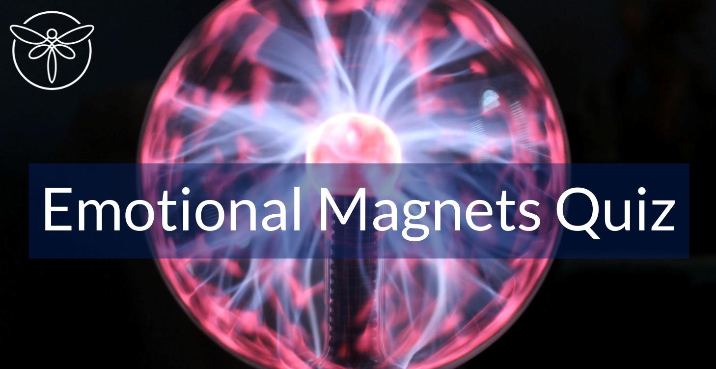 Emotional Magnets Quiz