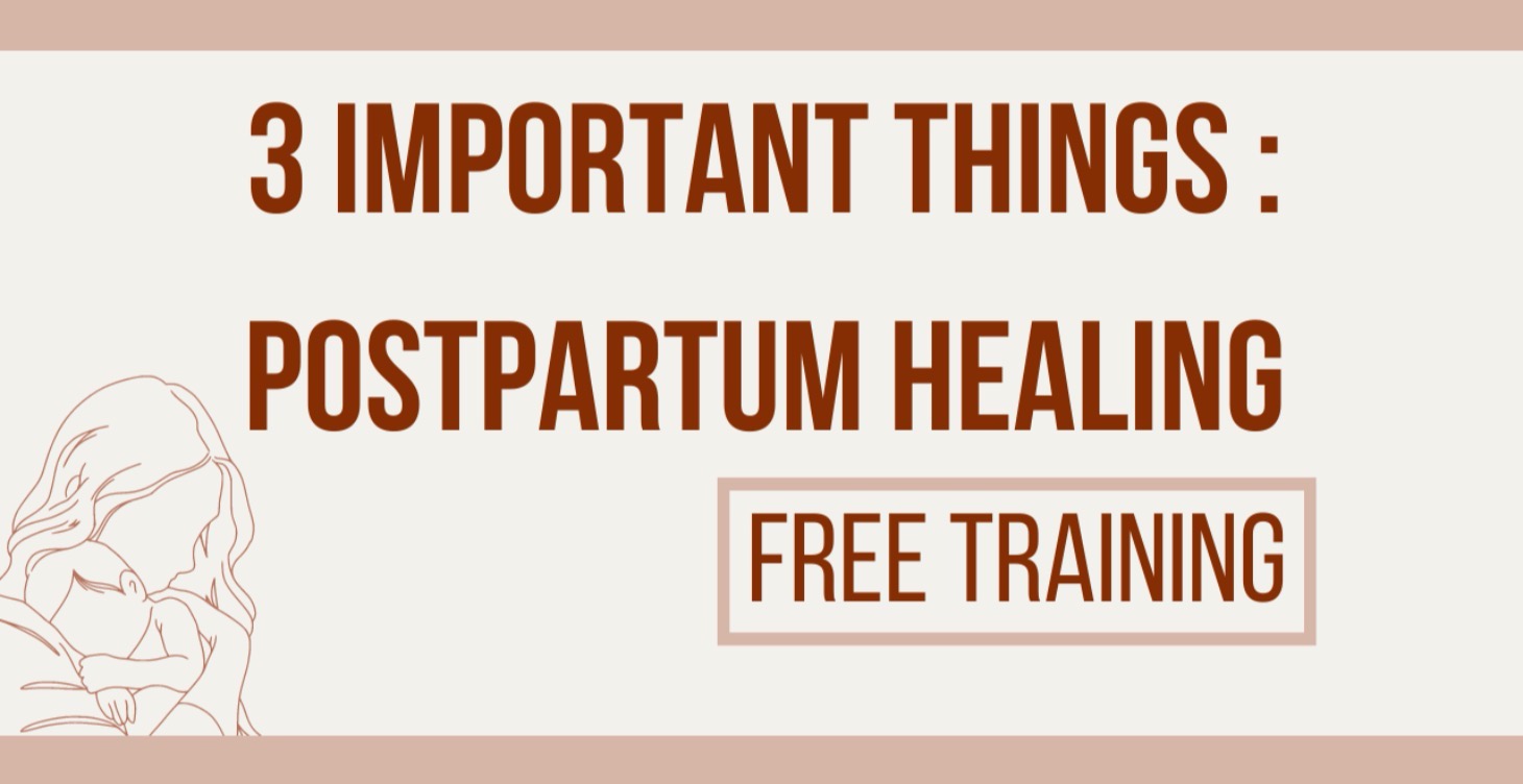 3 Important Things : Postpartum Healing