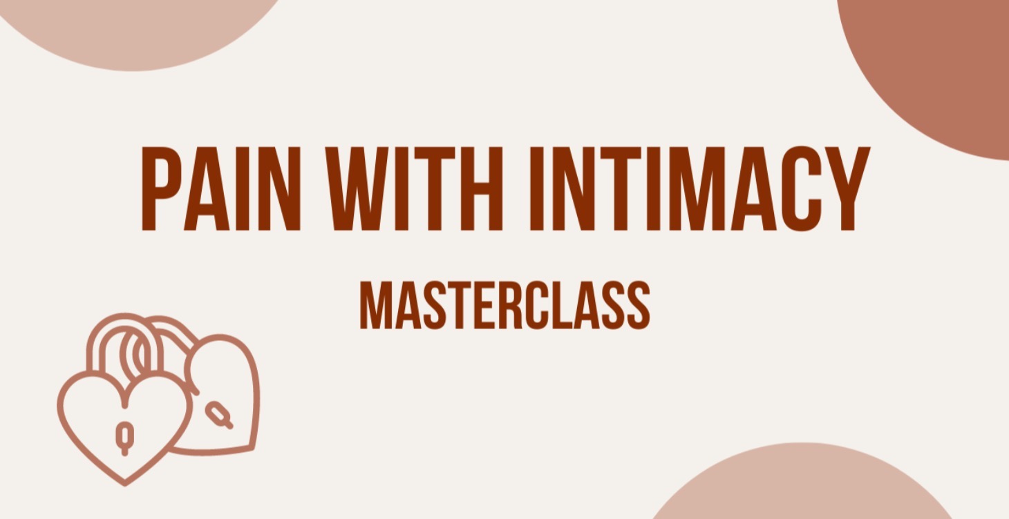 Pain With Intimacy Masterclass