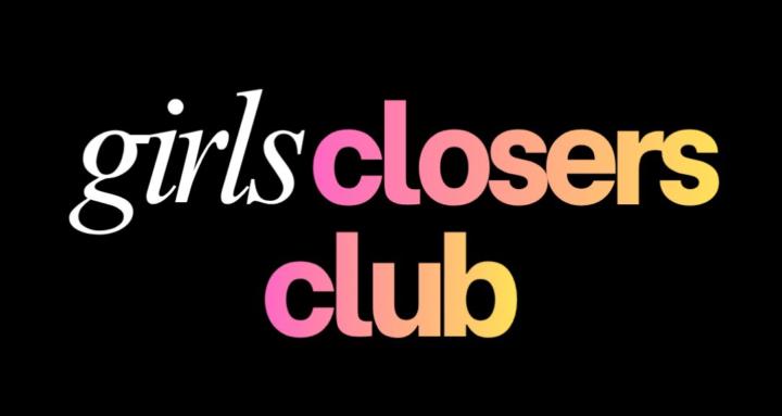 Girls closers club