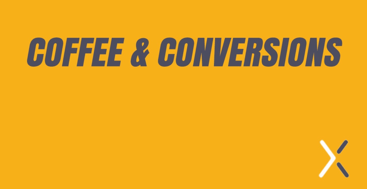 Coffee and Conversions