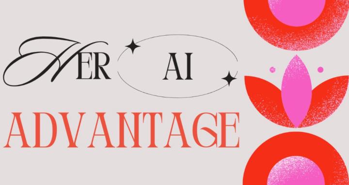 Her AI Advantage